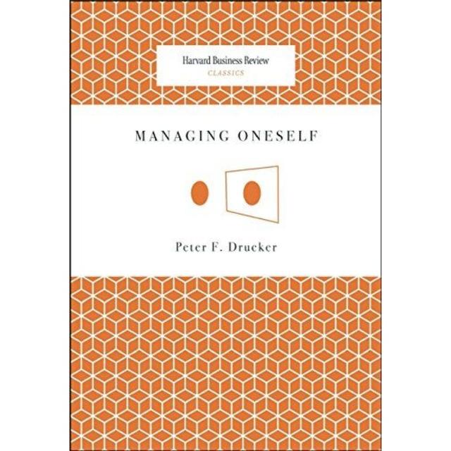 Managing Oneself by Peter Drucker