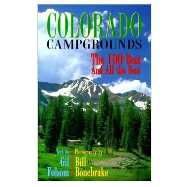 Colorado Campgrounds: The 100 Best and All the Rest