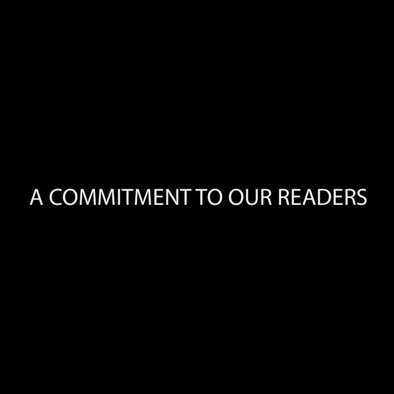 A Commitment To Our Readers