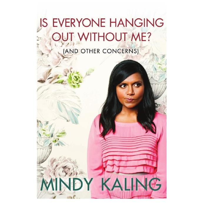 Mindy Kaling’s Is Everyone Hanging Out Without Me? (And Other Concerns)