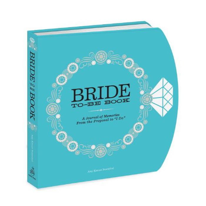 Amy Krouse Rosenthal: The Bride-to-Be Book: A Journal of Memories From the Proposal to "I Do"