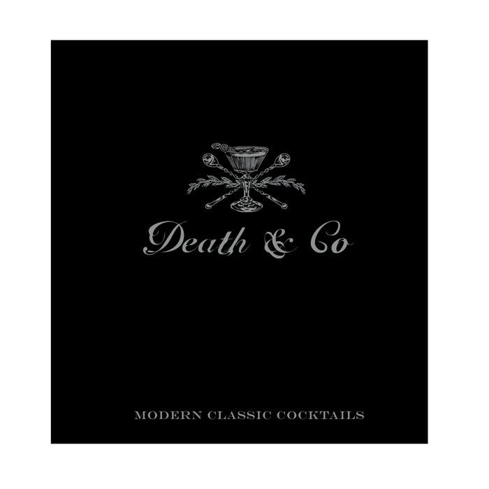 Death & Co: Modern Classic Cocktails