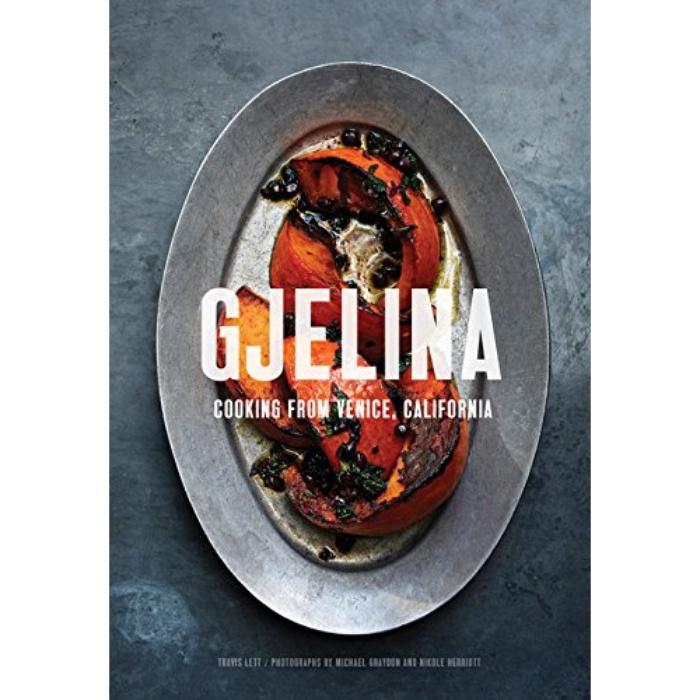 Gjelina Cooking from Venice Cookbook by Travis Lett